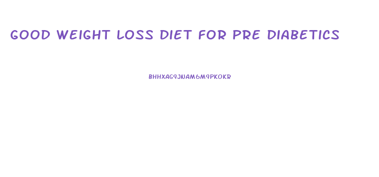 Good Weight Loss Diet For Pre Diabetics