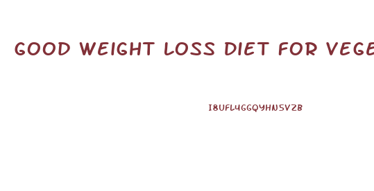 Good Weight Loss Diet For Vegetarians