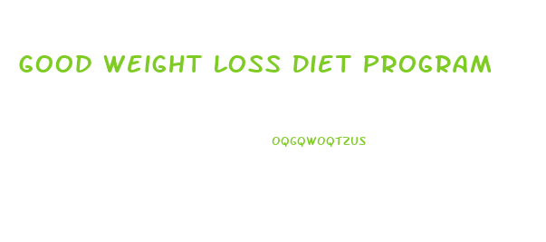 Good Weight Loss Diet Program