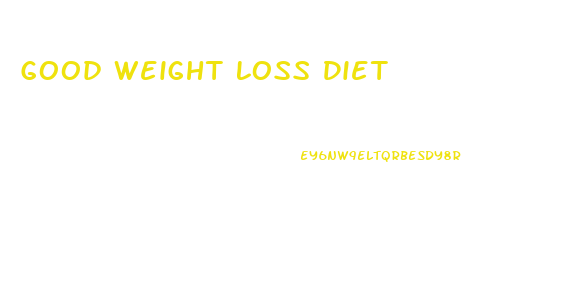 Good Weight Loss Diet