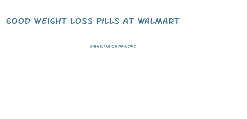 Good Weight Loss Pills At Walmart