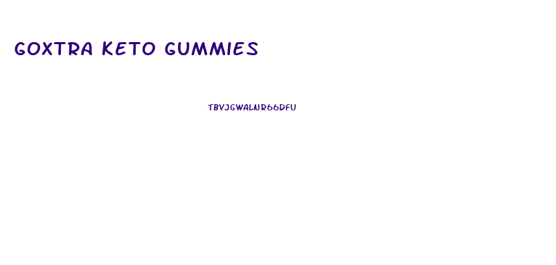 Goxtra Keto Gummies