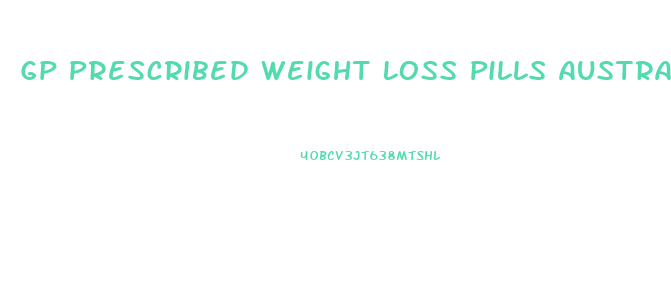 Gp Prescribed Weight Loss Pills Australia