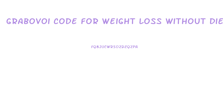 Grabovoi Code For Weight Loss Without Diet