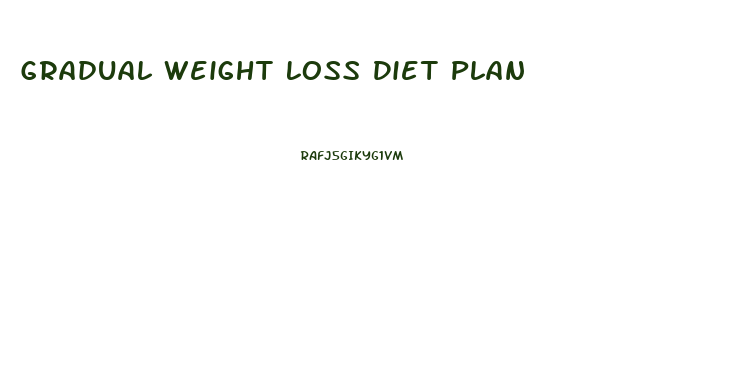 Gradual Weight Loss Diet Plan