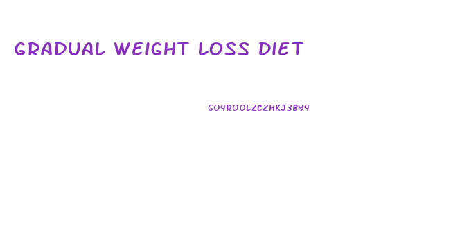Gradual Weight Loss Diet