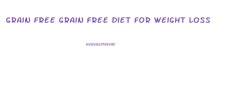 Grain Free Grain Free Diet For Weight Loss