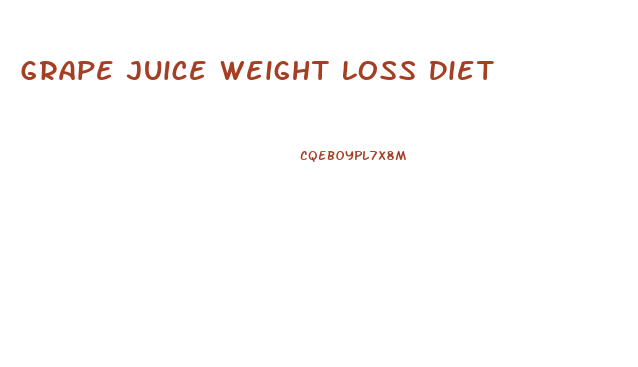 Grape Juice Weight Loss Diet