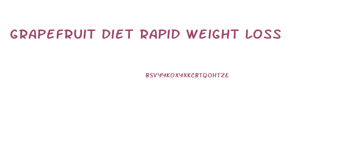 Grapefruit Diet Rapid Weight Loss