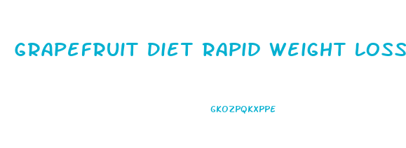 Grapefruit Diet Rapid Weight Loss