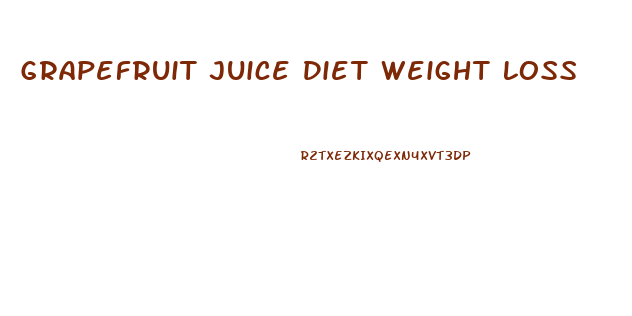 Grapefruit Juice Diet Weight Loss