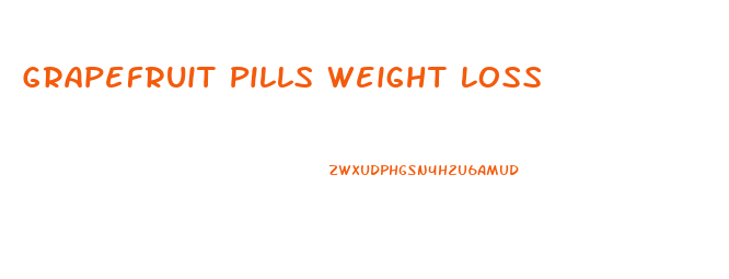 Grapefruit Pills Weight Loss