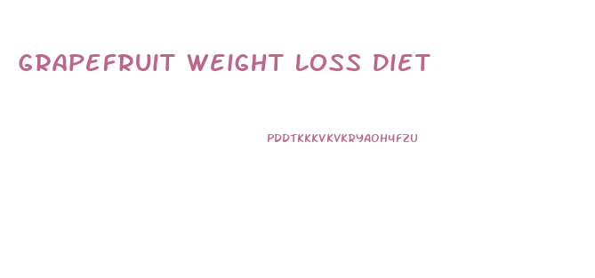 Grapefruit Weight Loss Diet