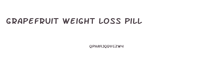 Grapefruit Weight Loss Pill