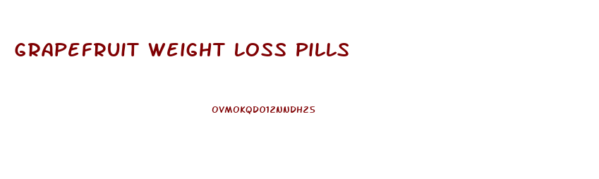 Grapefruit Weight Loss Pills