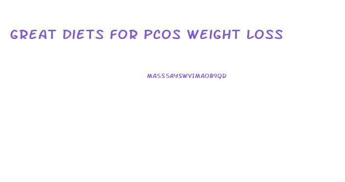 Great Diets For Pcos Weight Loss