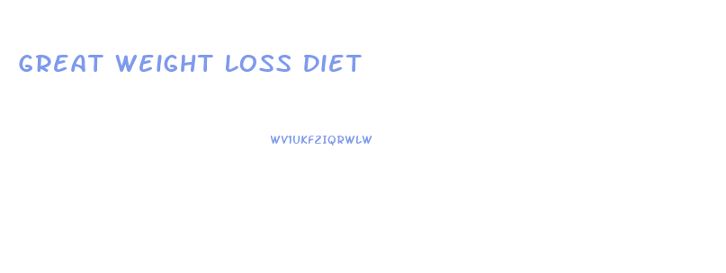 Great Weight Loss Diet