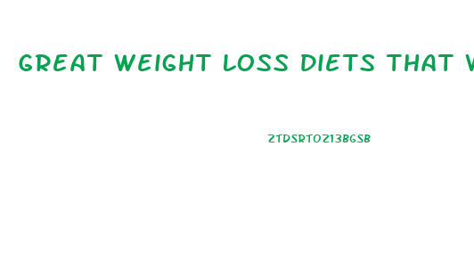 Great Weight Loss Diets That Work