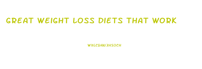 Great Weight Loss Diets That Work