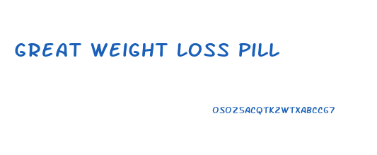 Great Weight Loss Pill