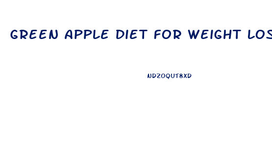 Green Apple Diet For Weight Loss