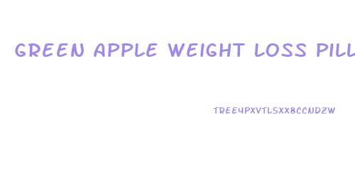 Green Apple Weight Loss Pills