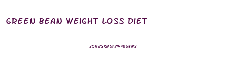 Green Bean Weight Loss Diet