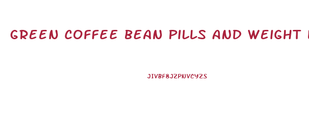 Green Coffee Bean Pills And Weight Loss