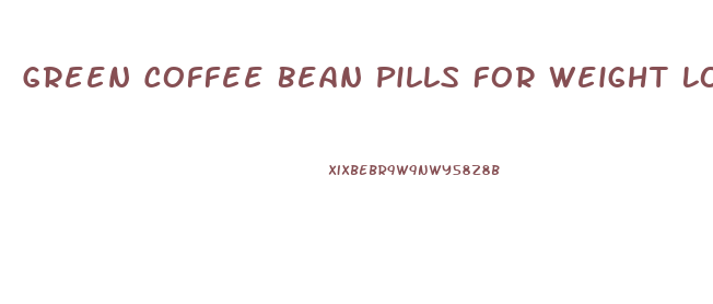 Green Coffee Bean Pills For Weight Loss Side Effects