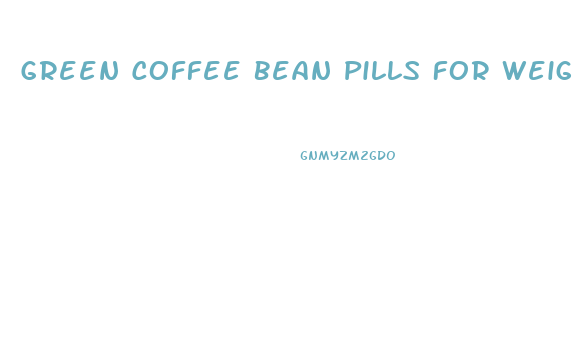 Green Coffee Bean Pills For Weight Loss Side Effects