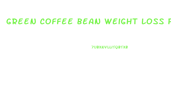 Green Coffee Bean Weight Loss Pill Review