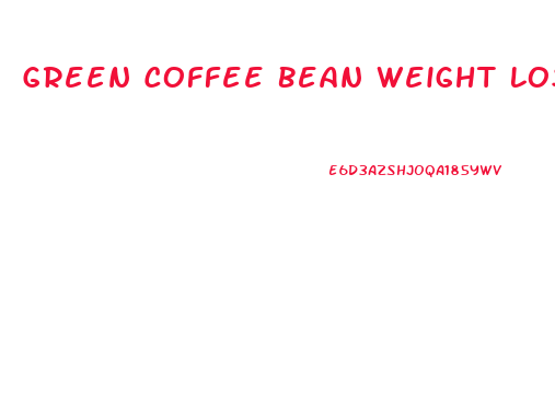 Green Coffee Bean Weight Loss Pills Gnc