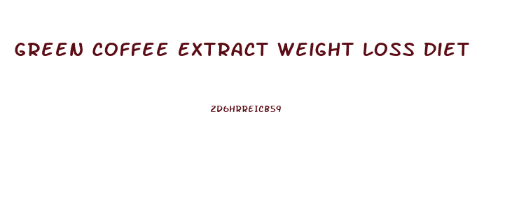 Green Coffee Extract Weight Loss Diet