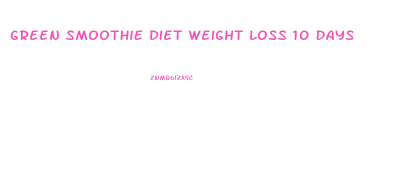 Green Smoothie Diet Weight Loss 10 Days