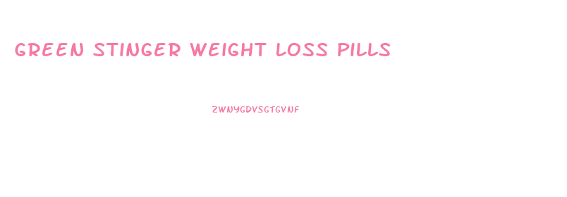 Green Stinger Weight Loss Pills