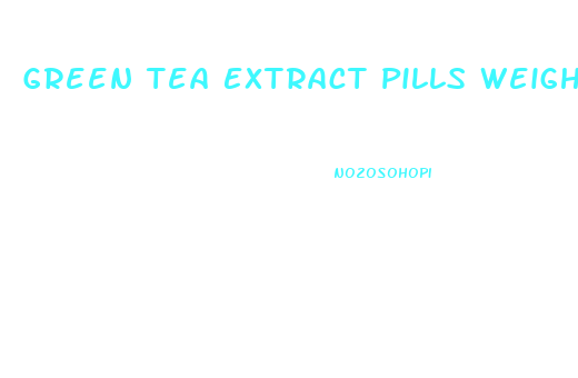 Green Tea Extract Pills Weight Loss