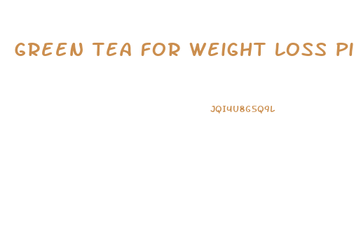 Green Tea For Weight Loss Pills