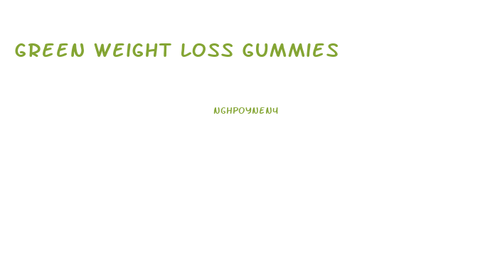 Green Weight Loss Gummies