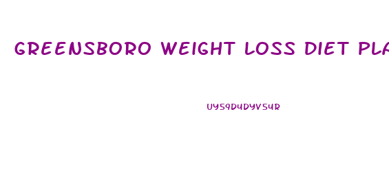 Greensboro Weight Loss Diet Plan