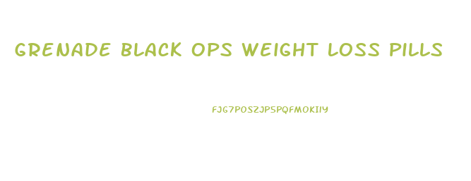 Grenade Black Ops Weight Loss Pills