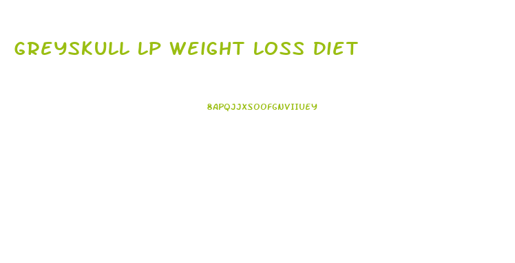 Greyskull Lp Weight Loss Diet