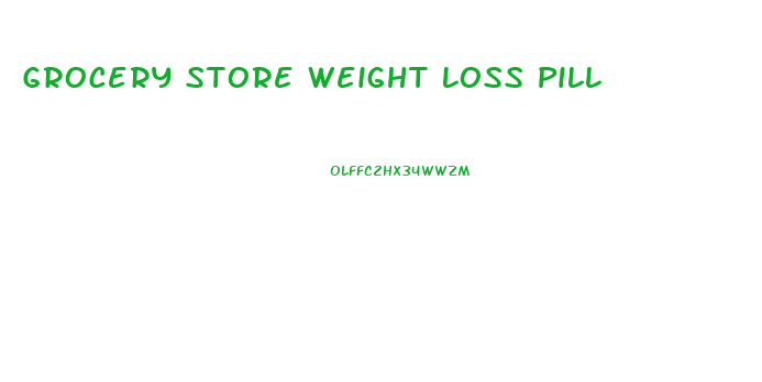 Grocery Store Weight Loss Pill