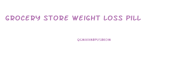 Grocery Store Weight Loss Pill