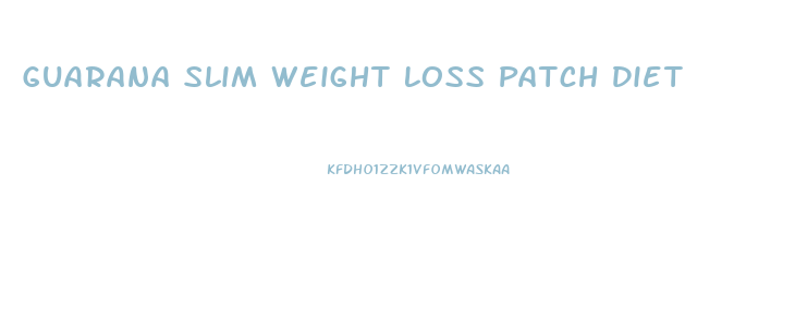 Guarana Slim Weight Loss Patch Diet