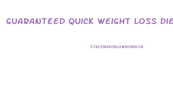 Guaranteed Quick Weight Loss Diet