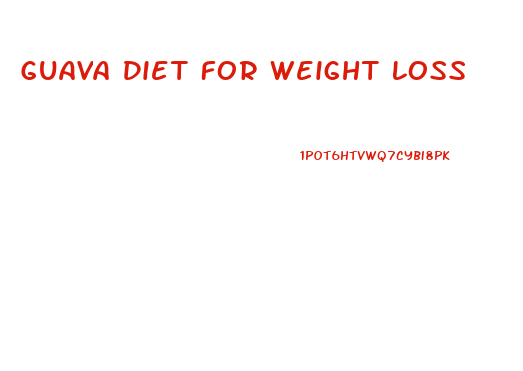 Guava Diet For Weight Loss