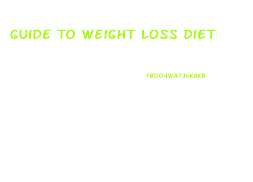 Guide To Weight Loss Diet