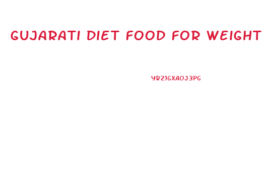 Gujarati Diet Food For Weight Loss