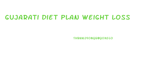 Gujarati Diet Plan Weight Loss