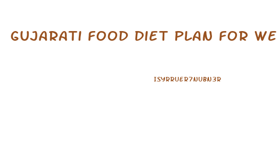 Gujarati Food Diet Plan For Weight Loss